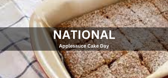National Applesauce Cake Day [राष्ट्रीय सेब की चटनी केक दिवस]